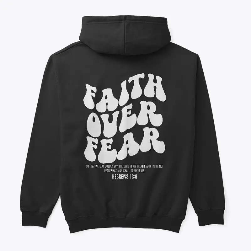 Faith Over Fear Hoodie