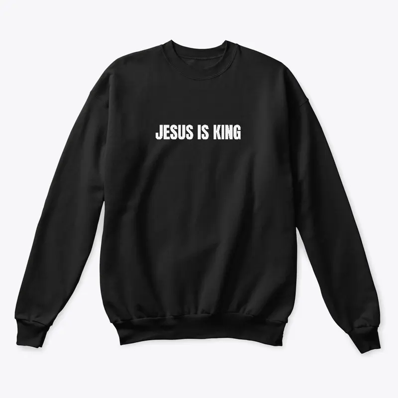 Jesus is King Sweatshirt